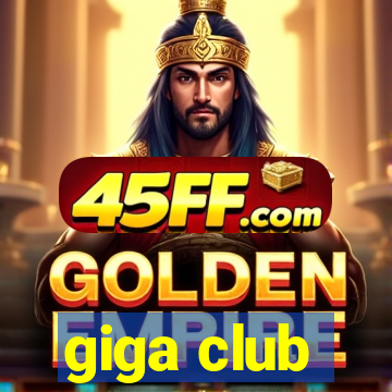 giga club